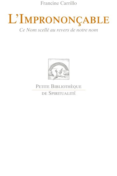 L'IMPRONONCABLE - CE NOM SCELLE AU REVERS DE NOTRE NOM