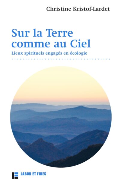SUR LA TERRE... COMME AU CIEL - COMMUNAUTES SPIRITUELLES ENGAGEES EN ECOLOGIE