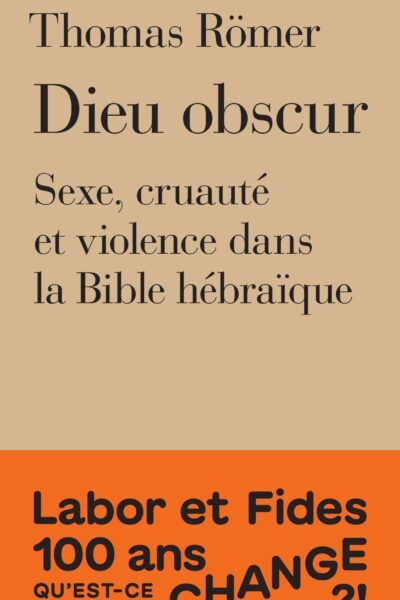 DIEU OBSCUR - SEXE, CRUAUTE ET VIOLENCE DANS L'ANCIEN TESTAMENT