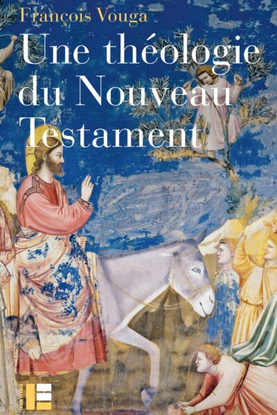 UNE THEOLOGIE DU NOUVEAU TESTAMENT