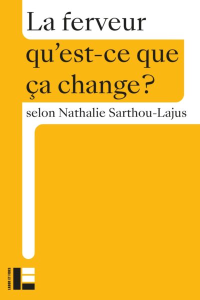LA FERVEUR, QU'EST-CE QUE CA CHANGE ?