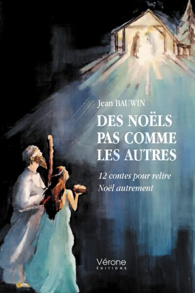 DES NOELS PAS COMME LES AUTRES - 12 CONTES POUR RELIRE NOEL AUTREMENT