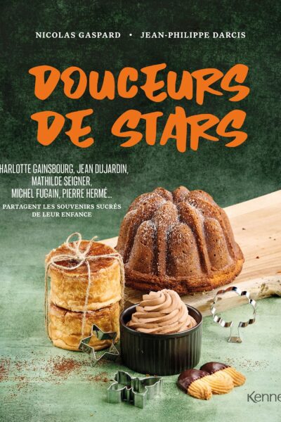 DOUCEURS DE STARS - SOUVENIRS SUCRES DE LEUR ENFANCE