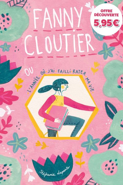 FANNY CLOUTIER T01 OFFRE DECOUVERTE - L'ANNEE OU J'AI FAILLI RATER MA VIE