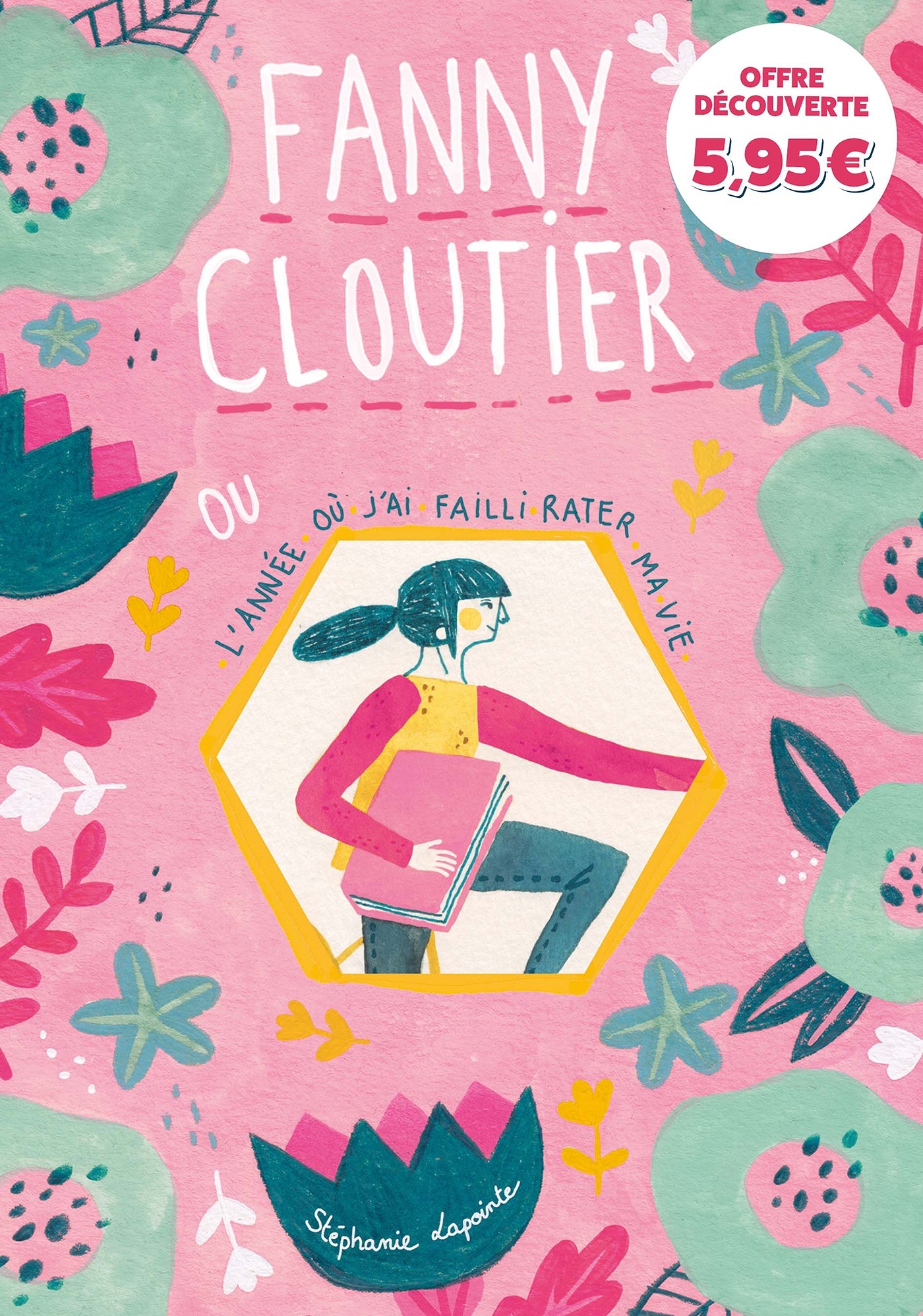 FANNY CLOUTIER T01 OFFRE DECOUVERTE - L'ANNEE OU J'AI FAILLI RATER MA VIE