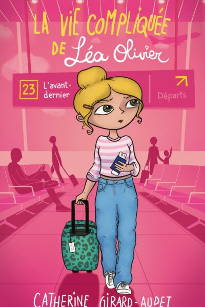 LA VIE COMPLIQUEE DE LEA OLIVIER T23 L'AVANT-DERNIER