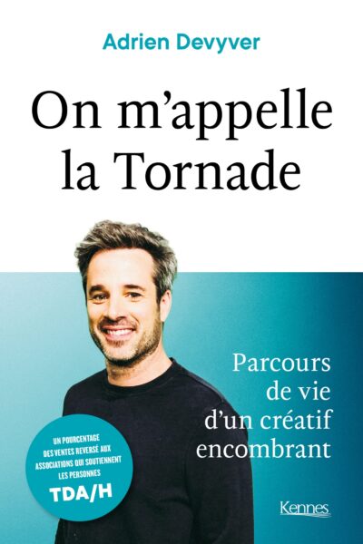 ON M'APPELLE LA TORNADE - PARCOURS DE VIE D'UN CREATIF ENCOMBRANT