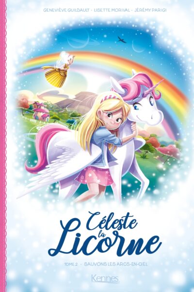 CELESTE LA LICORNE T02 BD SAUVONS LES ARCS-EN-CIEL
