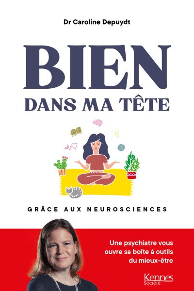 BIEN DANS MA TETE GRACE AUX NEUROSCIENCES