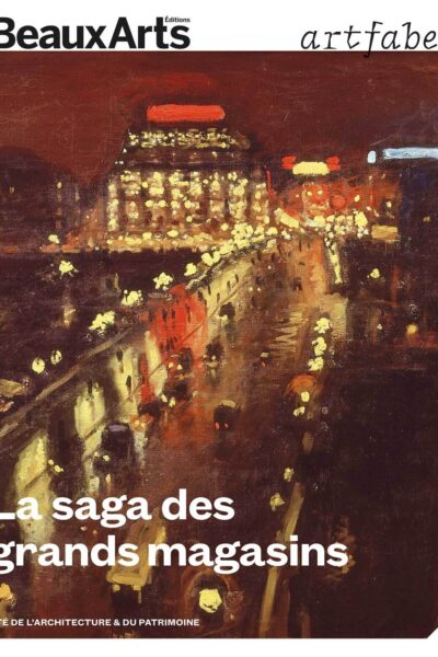 LA SAGA DES GRANDS MAGASINS - A LA CITE DE LARCHITECTURE ET DU PATRIMOINE