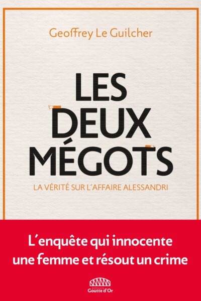LES DEUX MEGOTS - LA VERITE SUR L'AFFAIRE ALESSANDRI