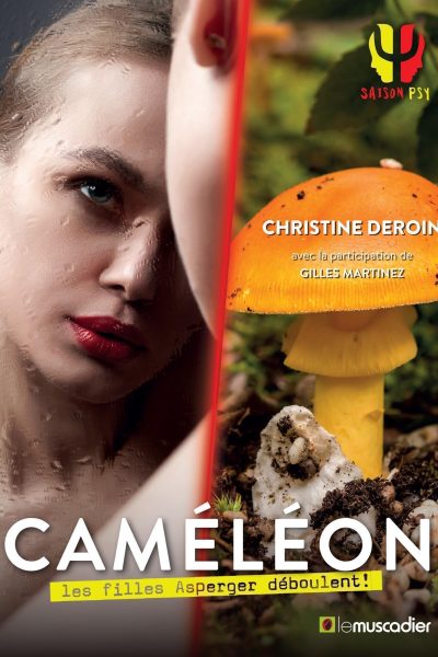 CAMELEON - AU SECOURS LES FILLES ASPERGER DEBOULENT !