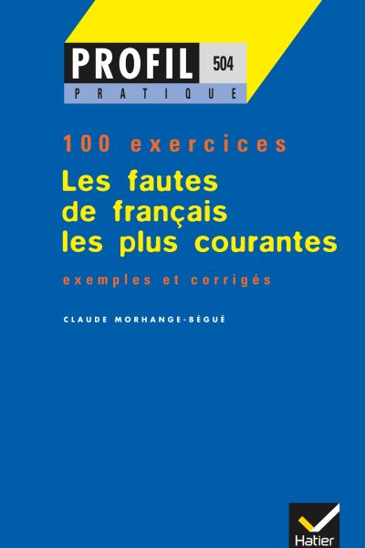 PROFIL PRATIQUE 504 - FAUTES DE FRANCAIS LES PLUS COURANTES