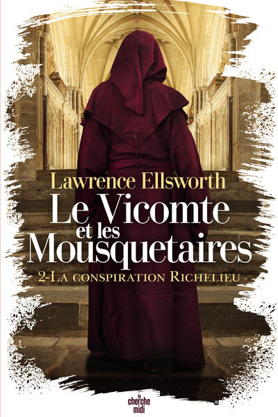 LE VICOMTE ET LES MOUSQUETAIRES TOME 2 - LA CONSPIRATION RICHELIEU