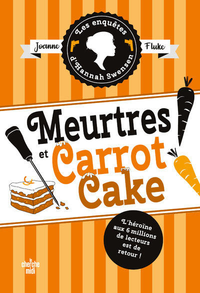 LES ENQUETES D'HANNAH SWENSEN - TOME 9 MEURTRES ET CARROT CAKE