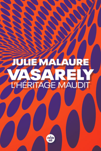 VASARELY, L'HERITAGE MAUDIT