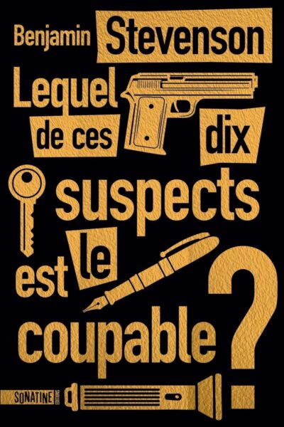 LEQUEL DE CES DIX SUSPECTS EST LE COUPABLE ?