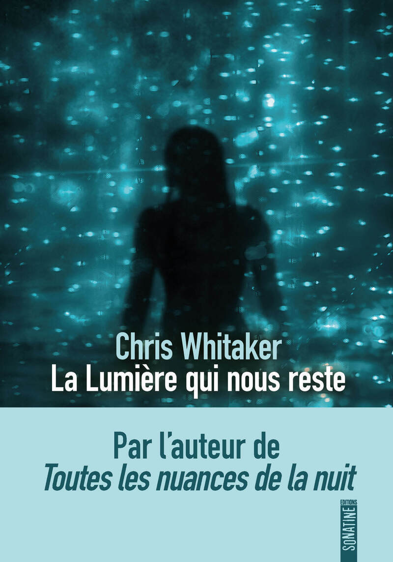 LA LUMIERE QUI NOUS RESTE