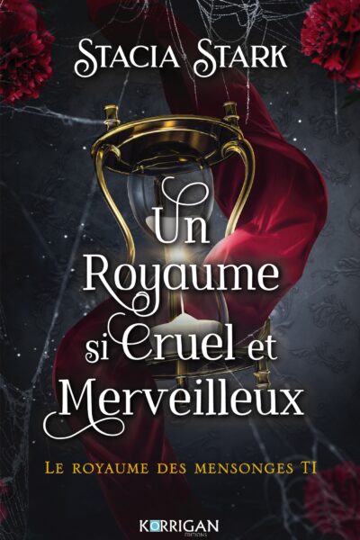 LE ROYAUME DES MENSONGES T1 - UN ROYAUME SI CRUEL ET MERVEILLEUX