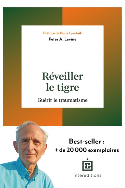REVEILLER LE TIGRE - GUERIR LE TRAUMATISME
