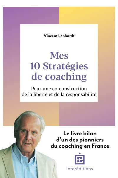 MES 10 STRATEGIES DE COACHING POUR UNE CO-CONSTRUCTION DE LA LIBERTE ET DE LA RESPONSABILITE