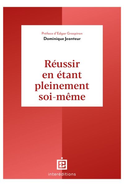 REUSSIR EN ETANT PLEINEMENT SOI-MEME