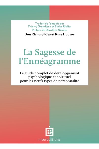 LA SAGESSE DE L'ENNEAGRAMME - LE GUIDE COMPLET DE DEVELOPPEMENT PSYCHOLOGIQUE POUR LES NEUFS TYPES D