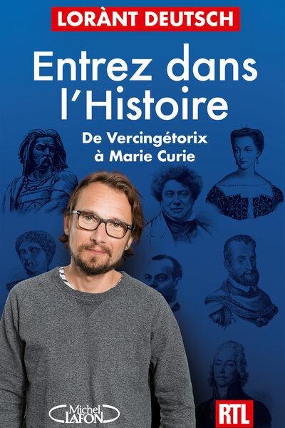 ENTREZ DANS L'HISTOIRE T03 DE VERCINGETORIX A MARIE CURIE