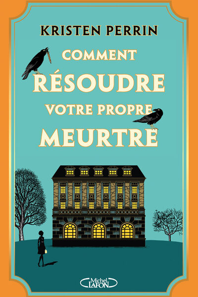 COMMENT RESOUDRE VOTRE PROPRE MEURTRE ? - LES ENQUETES DE CASTLE KNOLL