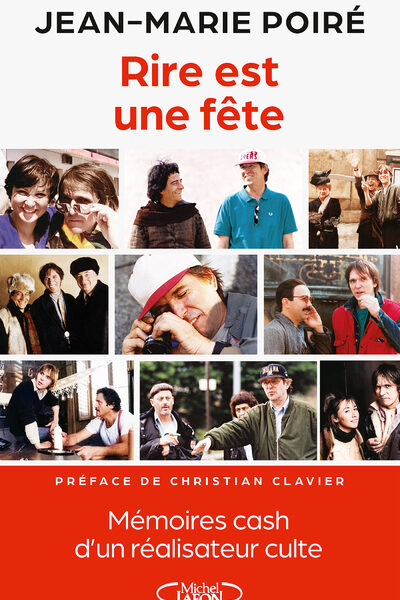 RIRE EST UNE FETE - MEMOIRES CASH D'UN REALISATEUR CULTE