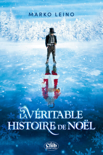 LA VERITABLE HISTOIRE DE NOËL (NOUVELLE EDITION)