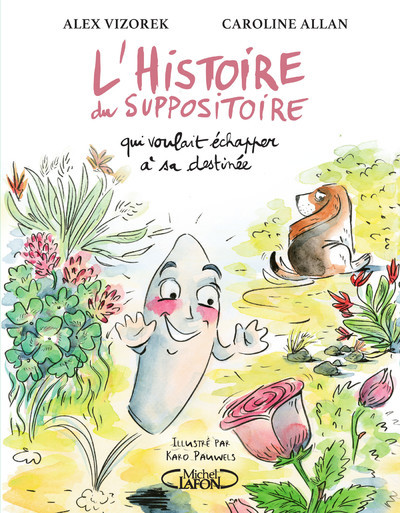 L'HISTOIRE DU SUPPOSITOIRE T01 QUI VOULAIT ECHAPPER A SA DESTINEE