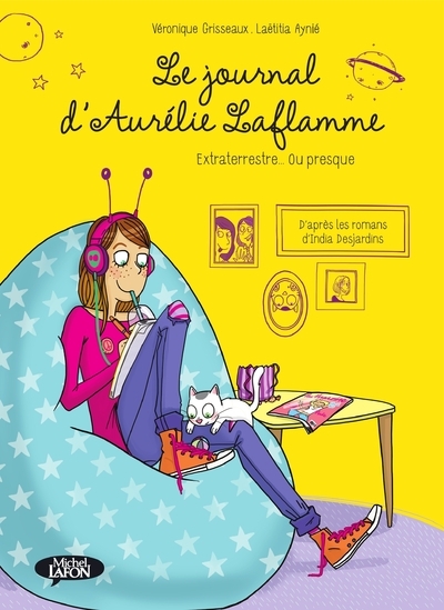 LE JOURNAL D'AURELIE LAFLAMME T01 EXTRATERRESTRE... OU PRESQUE