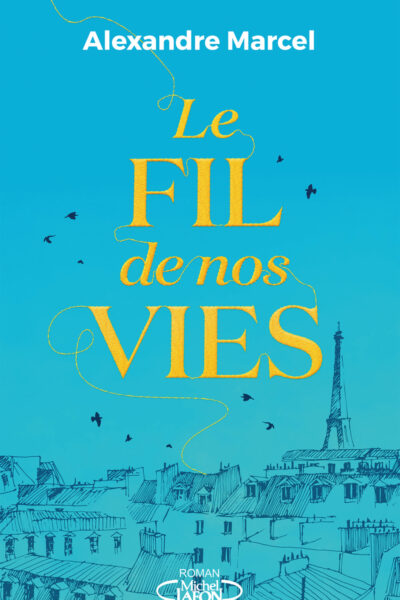 LE FIL DE NOS VIES