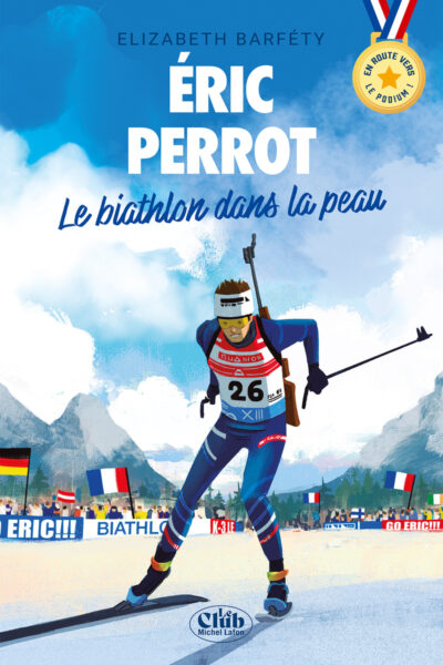 EN ROUTE VERS LE PODIUM - LA VIE D'ÉRIC PERROT