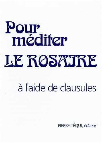 POUR MEDITER LE ROSAIRE A L'AIDE DE CLAUSULES