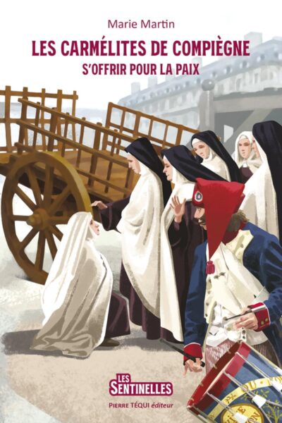 LES CARMELITES DE COMPIEGNE - S OFFRIR POUR LA PAIX