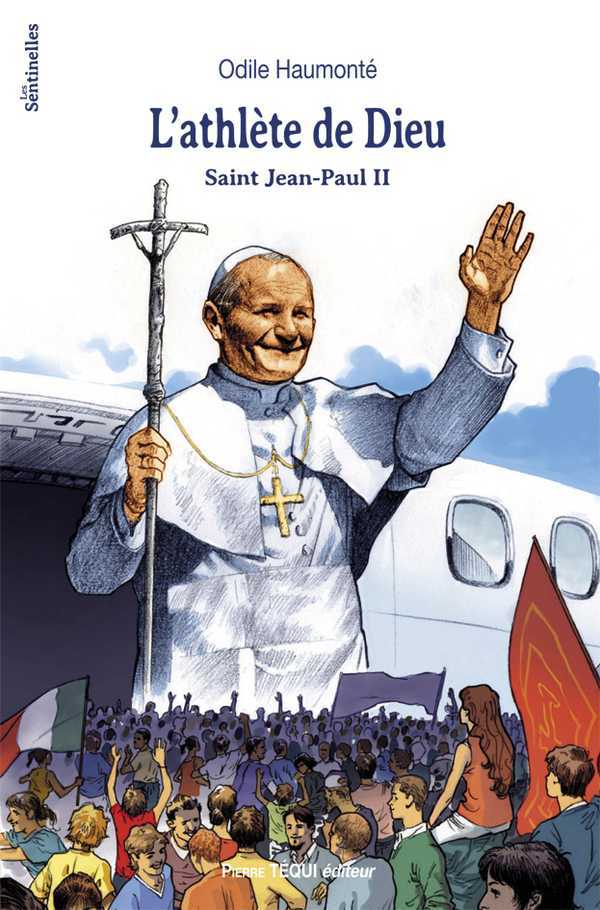 L'ATHLETE DE DIEU, SAINT JEAN-PAUL II - LES SENTINELLES N.32