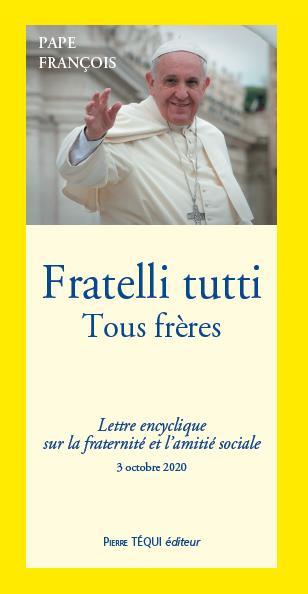 FRATELLI TUTTI TOUS FRERES ENCYCLIQUE