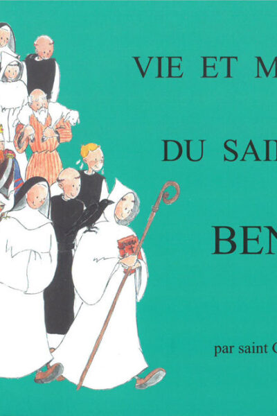 VIE ET MIRACLES DU SAINT ABBE BENOIT