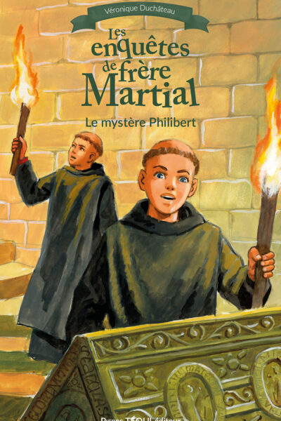 LES ENQUÊTES DE FRERE MARTIAL T01 LE MYSTERE PHILIBERT