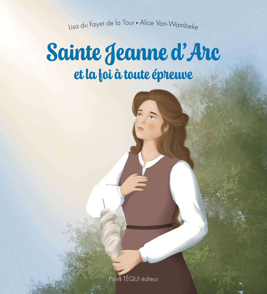 SAINTE JEANNE D'ARC ET LA FOI A TOUTE EPREUVE