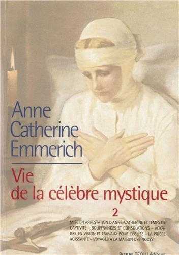 VIE DE LA CELEBRE MYSTIQUE T02 ANNE CATHERINE EMMERICH