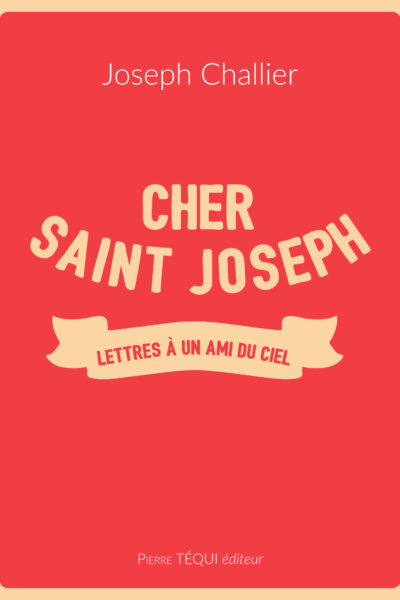 CHER SAINT JOSEPH - LETTRES A UN AMI DU CIEL