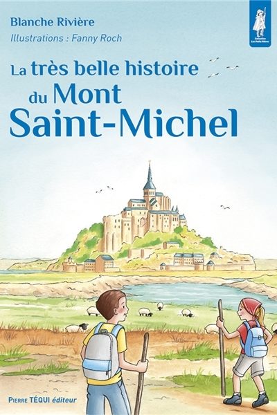 LA TRES BELLE HISTOIRE DU MONT SAINT-MICHEL