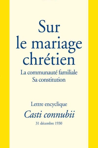 CASTI CONNUBII   SUR LE MARIAGE CHRETIEN