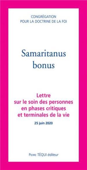 SAMARITUS BONUS - LETTRE SUR LE SOIN DES PERSONNES EN PHASES CRITIQUES ET TERMINALES DE LA VIE
