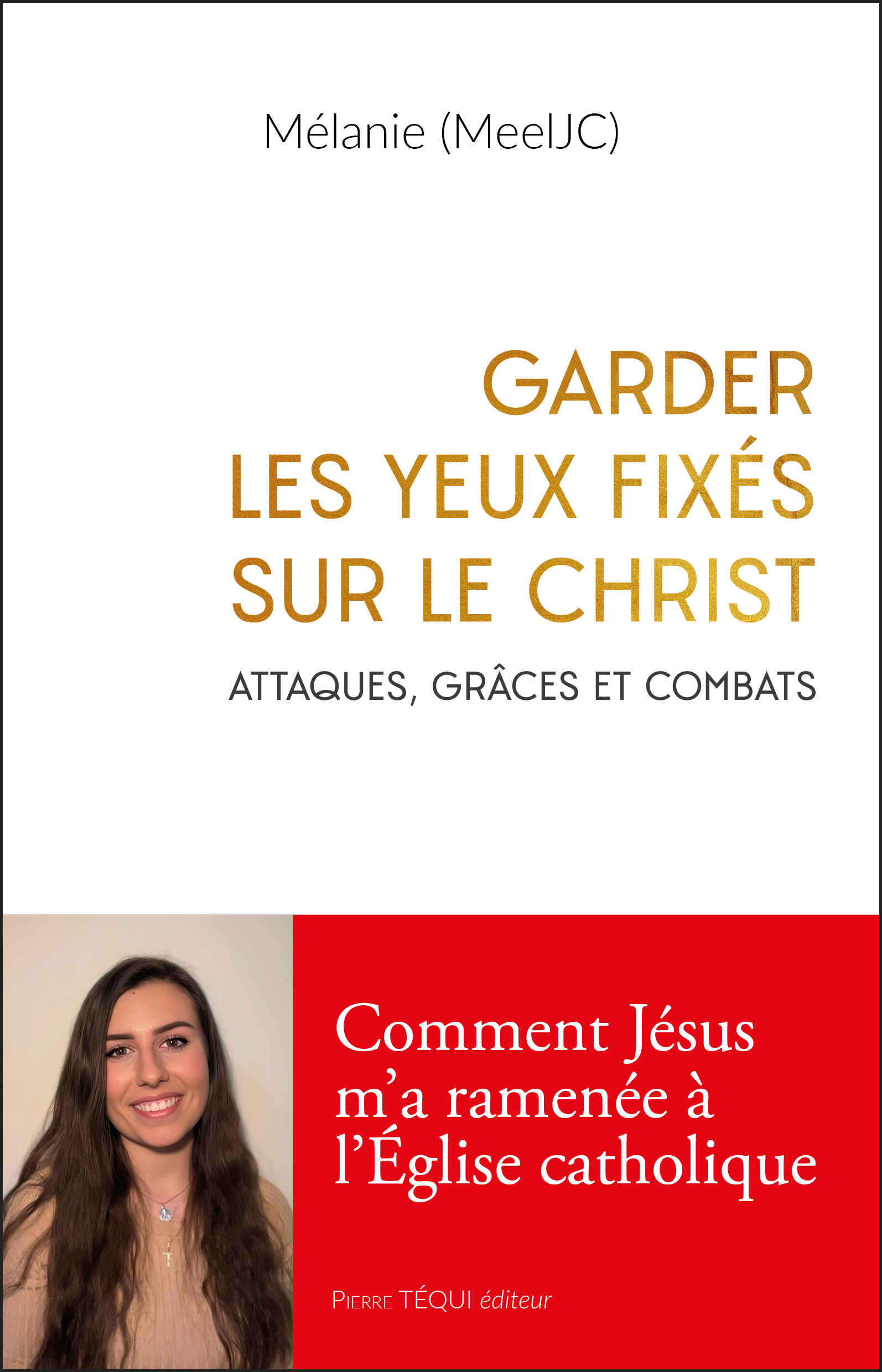 GARDER LES YEUX FIXES SUR LE CHRIST - ATTAQUES, GRÂCES ET COMBATS