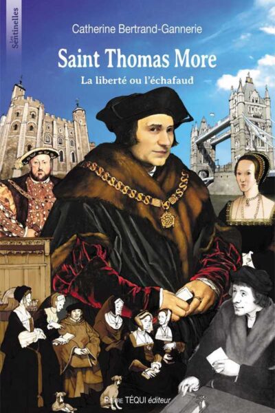 SAINT THOMAS MORE LA LIBERTE OU L'ECHAFAUD