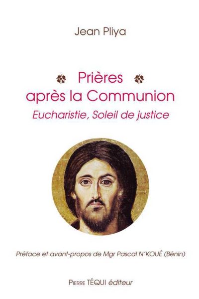 PRIERES APRES LA COMMUNION - EUCHARISTIE SOLEIL DE JUSTICE